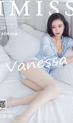 [IMiss爱蜜社]2021.07.15 VOL.614 Vanessa[52+1P]