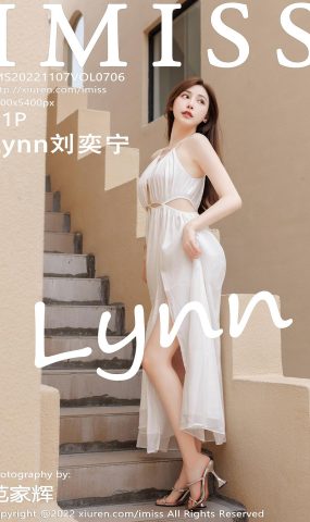 [IMiss爱蜜社]2022.11.07 VOL.706 Lynn刘奕宁[41+1P]