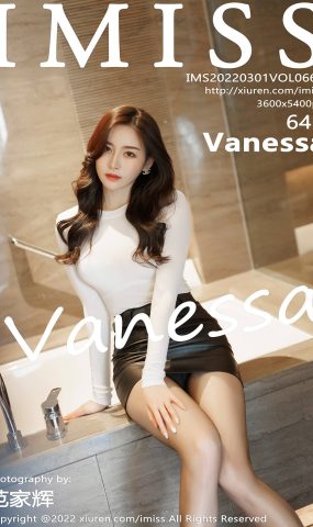 [IMISS爱蜜社]2022.03.01 Vol.668 Vanessa[61+1P]