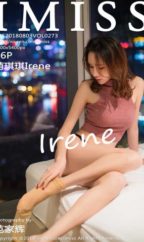 [IMiss爱蜜社] 2018.08.03 Vol.273 萌琪琪Irene[56+1P]