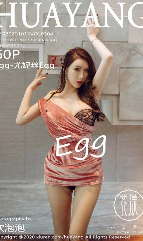 [HuaYang花漾show]HYG20201013VOL0304 2020.10.13 VOL.304 Egg-尤妮丝Egg[60+1P]